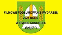 	Filmowe podsumowanie wydarzeń 2024 roku w Gminie Kościelec