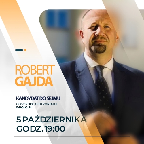 Podcast: Robert Gajda, kolski kandydat do Sejmu RP