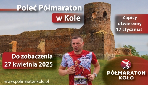 Trzeci Półmaraton Koło - od jutra ruszają zapisy, nie czekaj