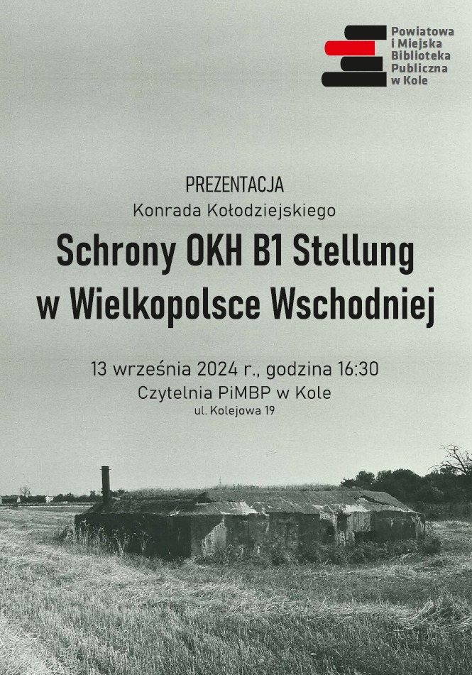 Fascynująca historia schronów OKH B1 Stellung w Wielkopolsce Wschodniej – prezentacja w Bibliotece w Kole