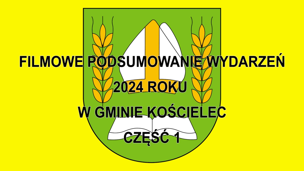 	Filmowe podsumowanie wydarzeń 2024 roku w Gminie Kościelec