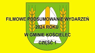 Filmowe podsumowanie wydarzeń 2024 roku w Gminie Kościelec